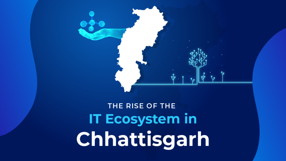 IT Sector: Chhattisgarh’s Emerging Growth & Employment Engine