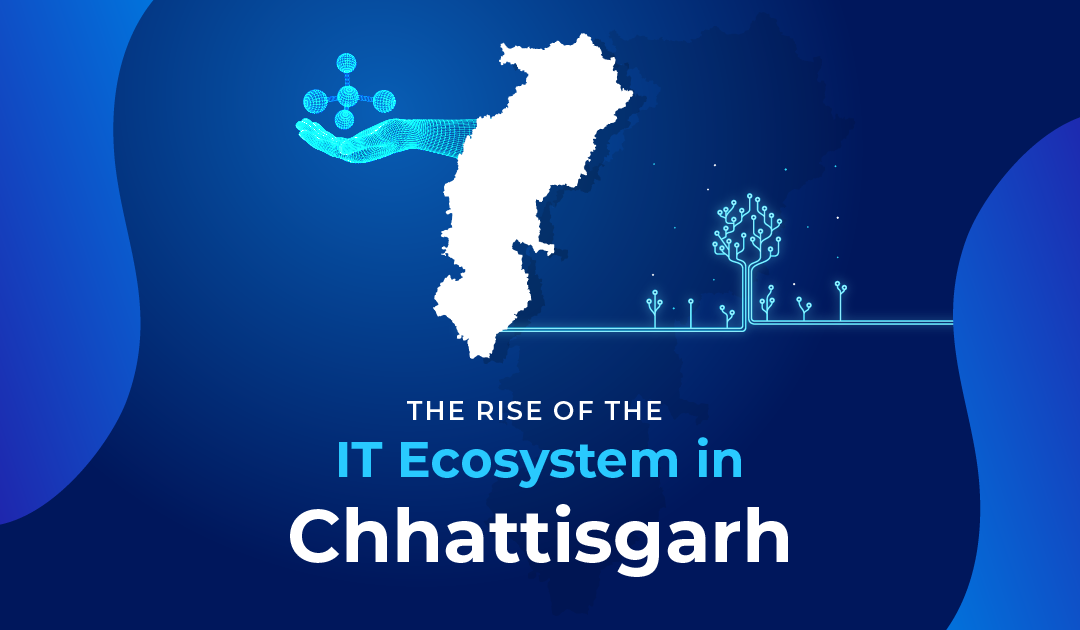 IT Sector: Chhattisgarh’s Emerging Growth & Employment Engine